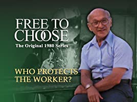 Who Protects the Worker? - Free to Choose - Milton Friedman | Dave Tavres